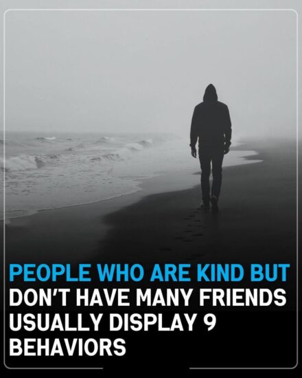 9 Quiet Behaviors That Show Why Kind People Often Have Few Friends