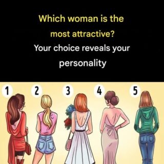 Which woman will be most attractive when she turns around? Find out what your choice can say about your personality.
